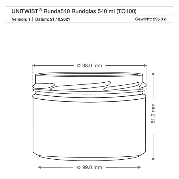 540ml Rundglas ohne Deckel (TO100) UNiTWIST UNiTWIST Runda540 Sturzglas 540ml TO100 technische Zeichnung Maße Durchmesser 98mm Höhe 81mm Produktspezifikation